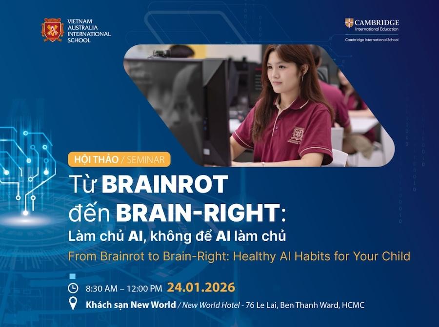 Hội thảo giáo dục “Từ Brainrot đến Brain-right: Làm chủ AI, không để AI làm chủ” - trực tiếp thảo luận cùng diễn giả Thái Vân Linh