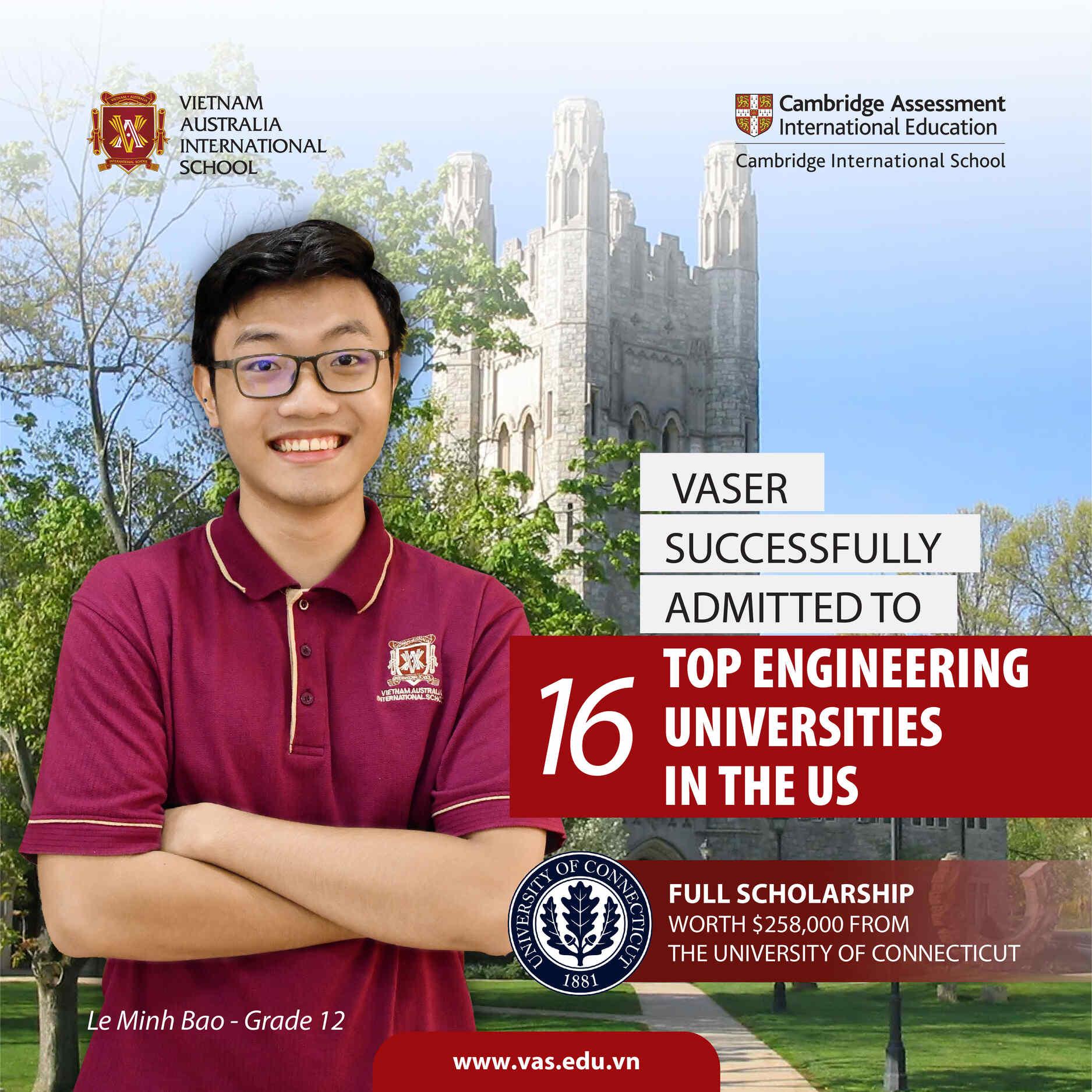The first and only VASer in Vietnam to receive a full scholarship worth $257,912 at the University of Connecticut, successfully admitted to 16 prestigious American universities